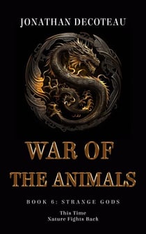 War Of The Animals (Book 6): Strange Gods - War Of The Animals