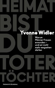 Heimat bist du toter Töchter - Warum Männer Frauen ermorden – und wir nicht mehr wegsehen dürfen