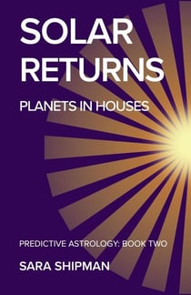 Solar Returns: Planets in Houses - Predictive Astrology, #2
