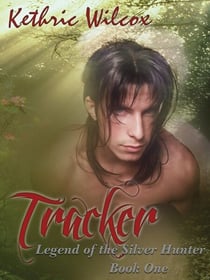 Tracker: Legend of the Silver Hunter - Legend of the Silver Hunter, #1
