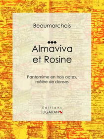 Almaviva et Rosine - Pantomime en trois actes, mêlée de danses