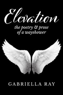 Elevation: The Poetry & Prose of a Wayshower