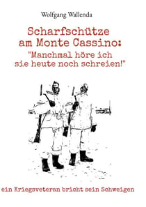 Scharfschütze am Monte Cassino: "Manchmal höre ich sie heute noch schreien!" - ein Kriegsveteran bricht sein Schweigen