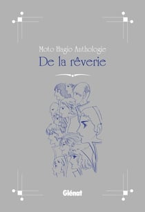 Moto Hagio Anthologie - De la rêverie