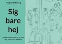 Sig bare hej - en børnebog om at se og høre ting, som andre ikke kan