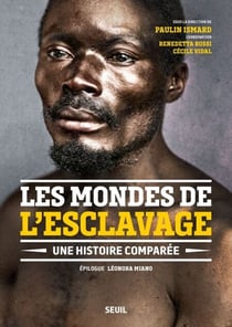 Les Mondes de l'esclavage - Une histoire comparée