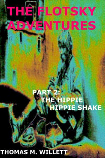 The Flotsky Adventures: Part 2 - The Hippie Hippie Shake