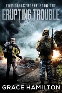 Erupting Trouble - EMP Catastrophe, #1