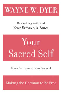 Your Sacred Self - Making the Decision to Be Free
