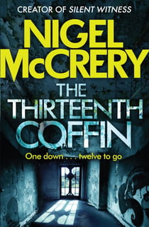 The Thirteenth Coffin - A gripping thriller (DCI Mark Lapslie Book 4)
