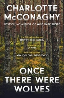 Once There Were Wolves - The wild, spellbinding New York Times bestselling novel from the author of Wild Dark Shore