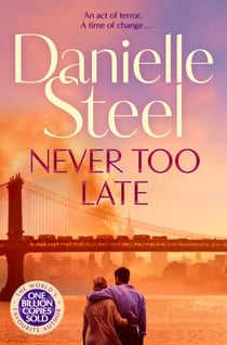 Never Too Late - The Compelling Story of Love, Healing and Hope