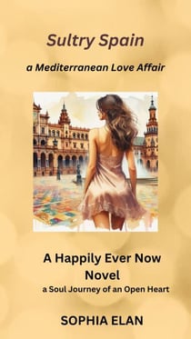 Sultry Spain, a Mediterranean Love Affair - Happily Ever Now, #4