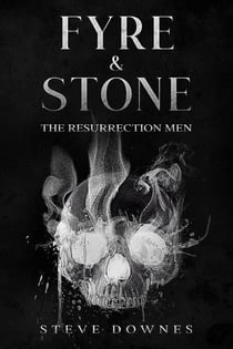 Fyre & Stone: The Resurrection Men - Fyre & Stone, #2