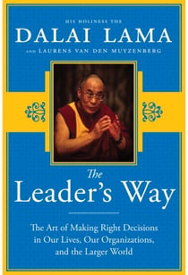 The Leader's Way - The Art of Making the Right Decisions in Our Careers, Our Companies, and the World at Large