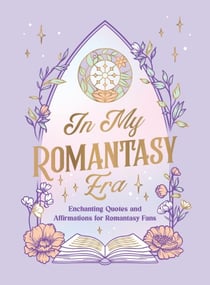 In My Romantasy Era - Enchanting Quotes and Bookish Affirmations for Romantasy Fans