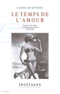 Le Temps de l'Amour - Jeunesse et sexualité en Belgique francophone (1945-1968)