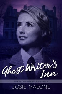 Ghost Writer's Inn - Baker City Hearts and Haunts, #6