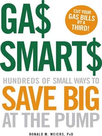 Gas Smarts - Hundreds of Small Ways to Save Big Time at the Pump