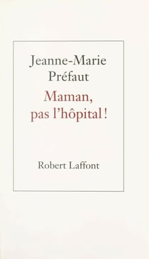 Maman, pas l'hôpital !