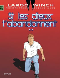 Largo Winch - Tome 25 - Si les dieux t'abandonnent...