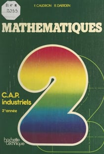 Mathématiques - 3e préparatoire, C.A.P. industriels, 2e année