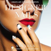Designer Nails - Create Art at Your Fingertips