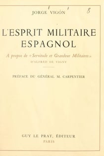 L'esprit militaire espagnol - À propos de "Servitude et grandeur militaires" d'Alfred de Vigny