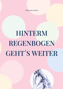Hinterm Regenbogen geht´s weiter - 1x all incl bitte
