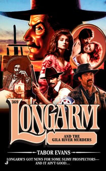 Longarm 369 - Longarm and the Gila River Murders