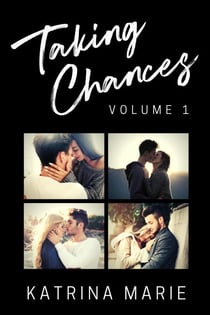 Taking Chances Series: Books 1-4: Volume 1 - Taking Chances