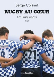 Rugby au cœur. Les Braqueboys - Récit