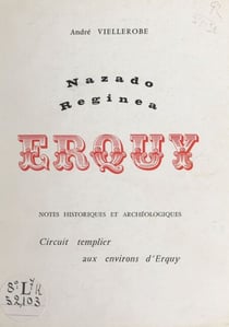 Erquy - Notes historiques et archéologiques. Circuit templier aux environs d'Erquy. Nazado, Réginea