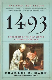 1493 - Uncovering the New World Columbus Created