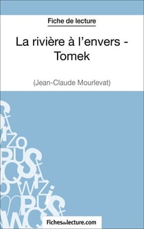 La rivière à l'envers - Tomek de Jean-Claude Mourlevat (Fiche de lecture) - Analyse complète de l'oeuvre