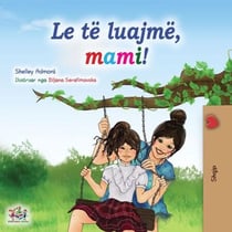 Le të luajmë, mami! - Albanian Bedtime Collection