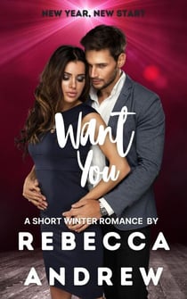 Want You: A Short Winter Romance - Seasonal Short Stories