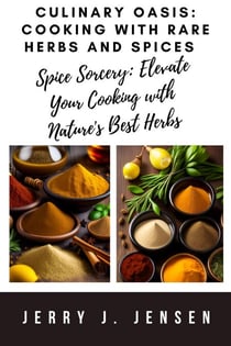 Culinary Oasis: Cooking With Rare Herbs And Spices - cooking, #3