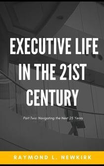 Executive Life in the 21st Century Part 2 - Executive Life in the 21st Century, #2