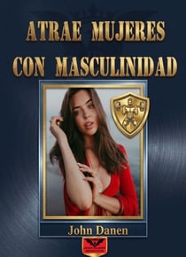 Atrae mujeres con masculinidad