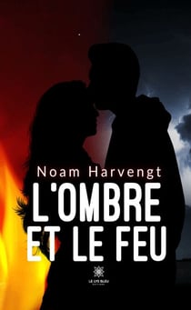 L’ombre et le feu