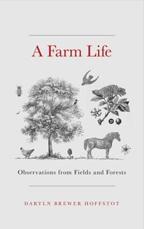 Farm Life - Observations from Fields and Forests