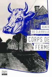 Corps de ferme - "Un roman de haut vol." Le Figaro littéraire