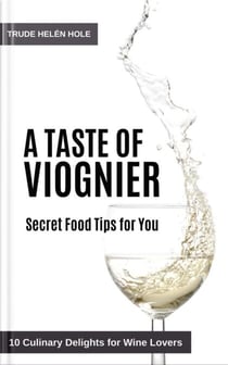A Taste of Viognier - with Recipes - A Taste of Wine, #5