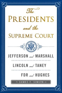 The Presidents and the Supreme Court - What Kind of Nation; Lincoln and Chief Justice Taney; FDR and Chief Justice Hughes