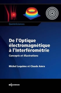 De l'Optique électromagnétique à l'Interférométrie - Concepts et illustrations - Concepts et illustrations