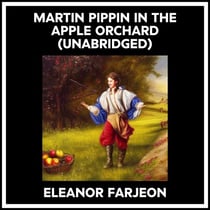 Martin Pippin In The Apple Orchard (Unabridged)