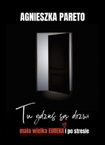 Tu gdzies sa drzwi. Mala wielka eureka i po stresie.