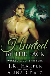 Hunted by the Pack - Wicked Wolf Shifters, #6