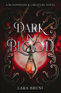 Dark In Blood - A Bloodmoon & Creature Novel, #1